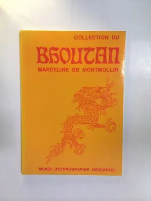 Collection du Bhoutan by Musée d'ethnographie (Neuchâtel, Switzerland)