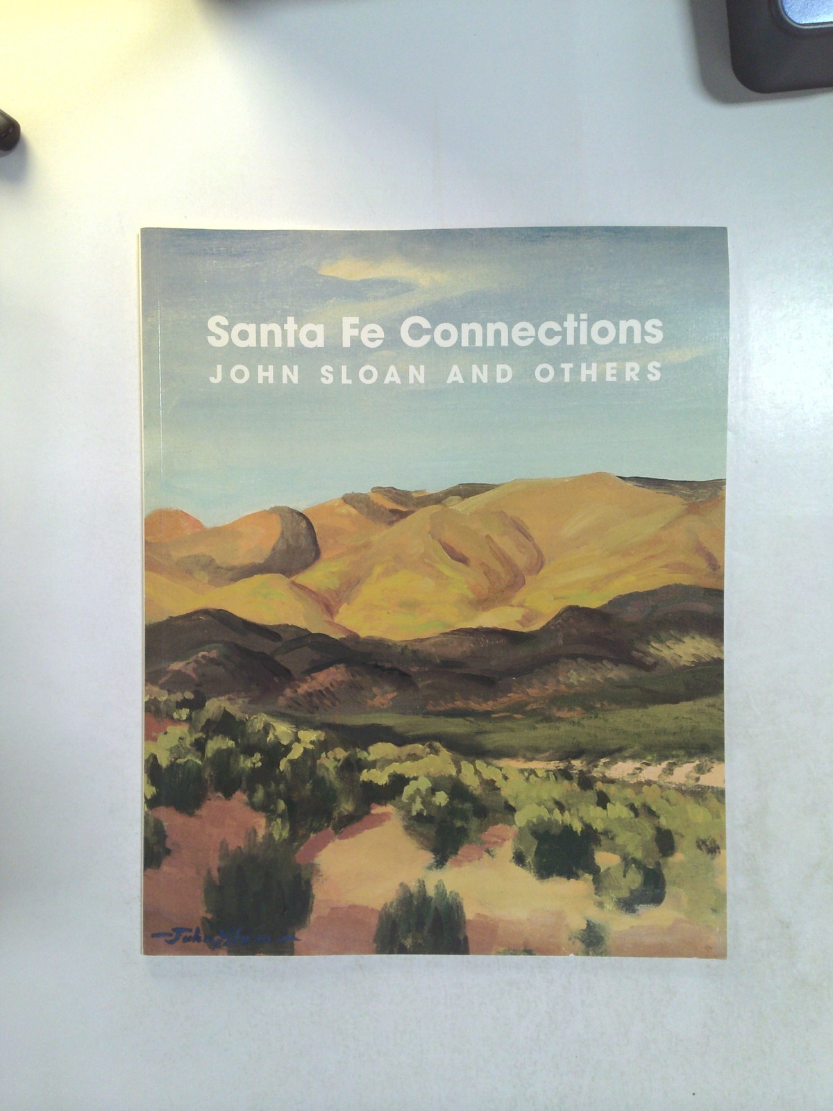 Santa Fe Connections: John Sloan and Others by Helen Farr Sloan
