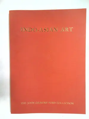 Indo-Asian Art: From the John Gilmore Ford Collection Art Catalogue 1971 by Pratapaditya Pal