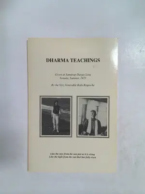 Dharma Teachings: Given at Samdrup Darjay Ling Sonada, Summer, 1973 by Kalu Rinpoche