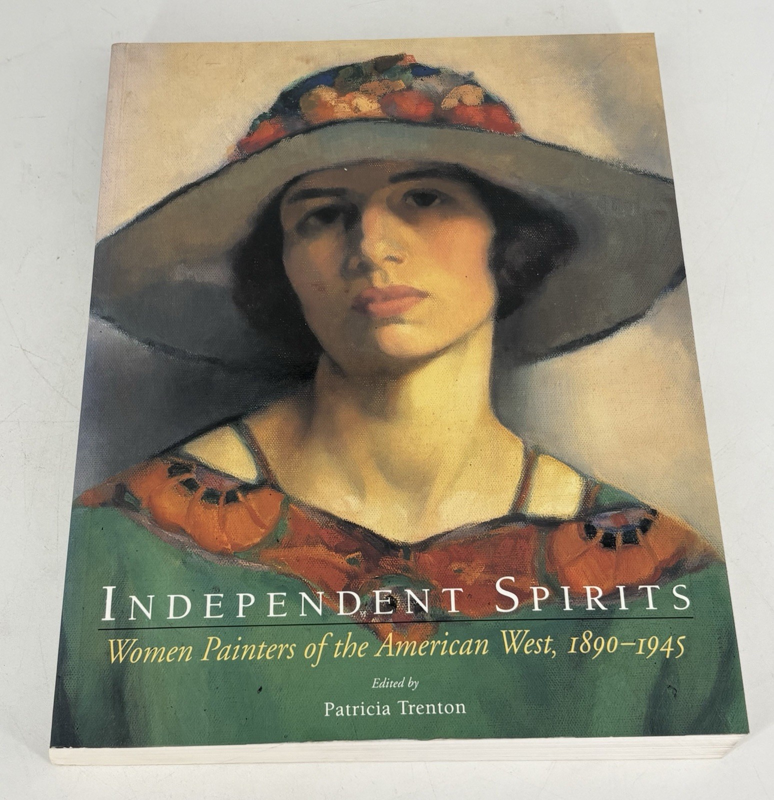 Independent Spirits Women Painters of the American West 1890-1945 1995 by Patricia Trenton