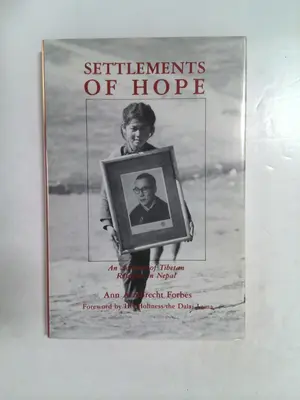 Settlements of Hope: An Account of Tibetan Refugees in Nepal 1989 by Anna. Forbes