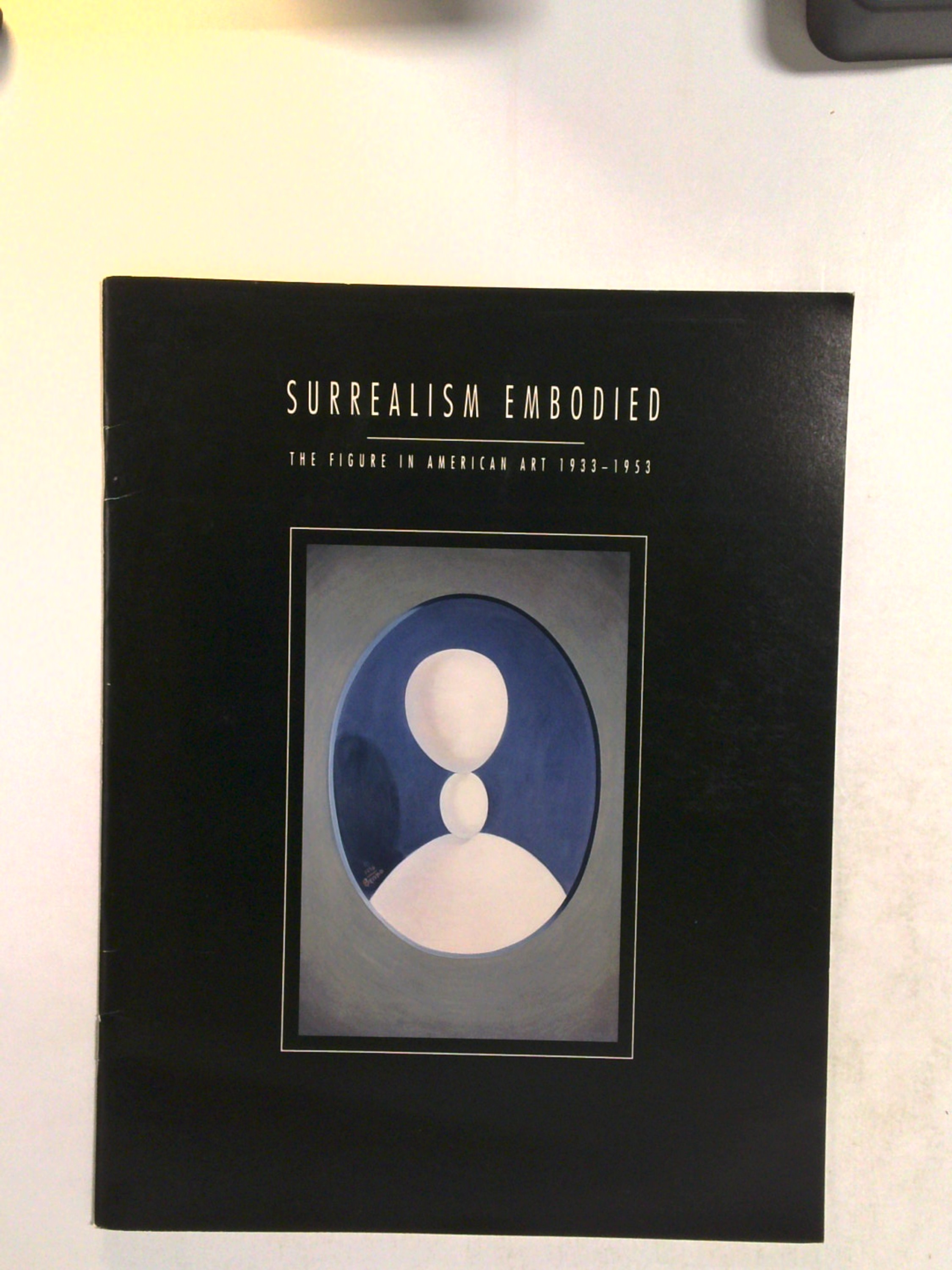 Surrealism Embodied - The Figure in American Art 1933-1953 art catalogue by Michael Rosenfeld Gallery
