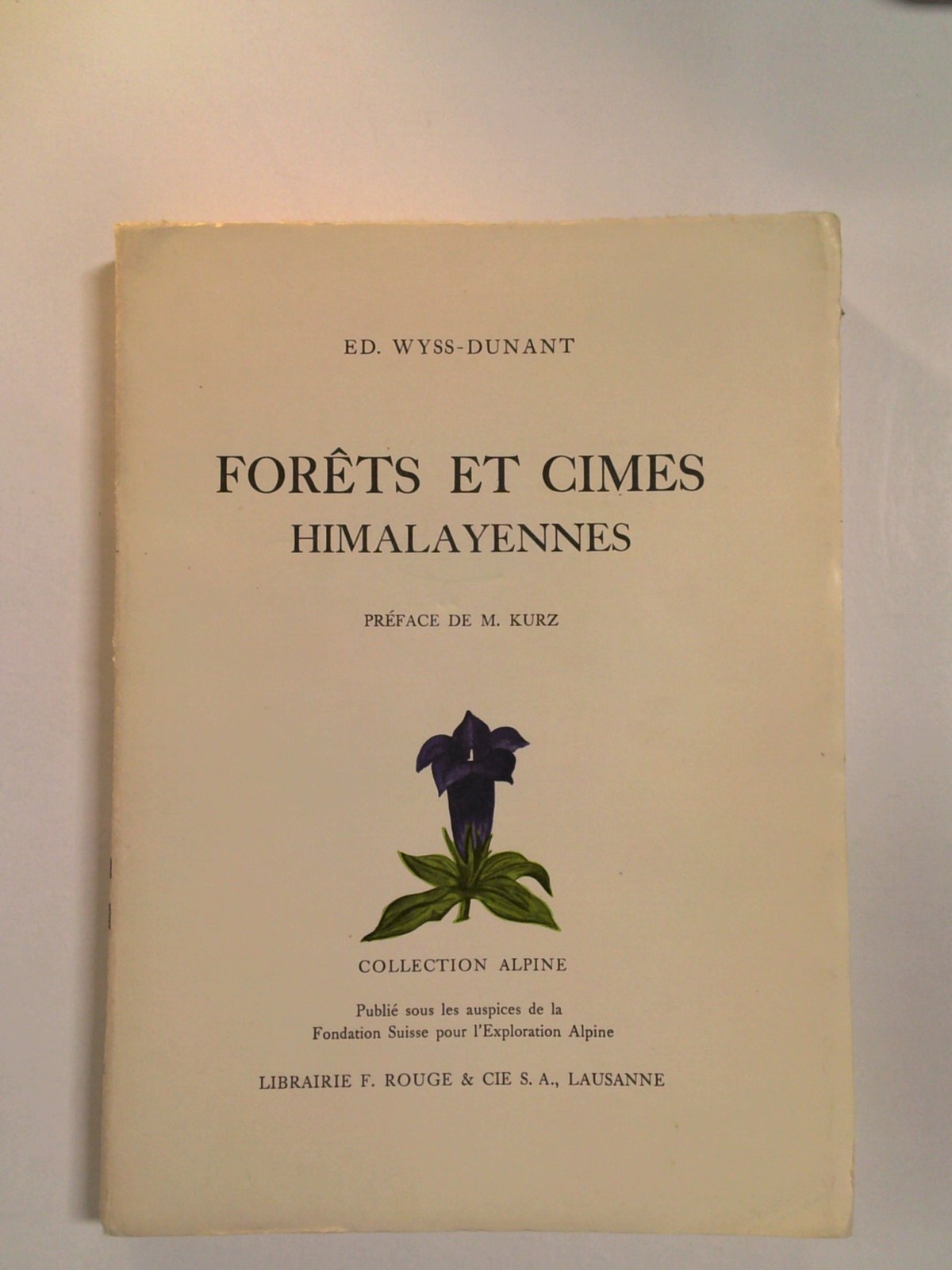 Forêts et Cimes Himalayennes by Wyss-Dunant, ed.