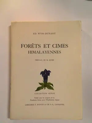 Forêts et Cimes Himalayennes by Wyss-Dunant, ed.