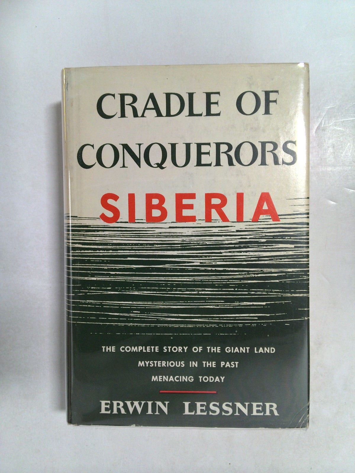 Cradle of Conquerors: Siberia by Erwin Lessner