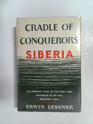 Cradle of Conquerors: Siberia by Erwin Lessner