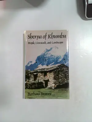 Sherpa of Khumbu: People, Livestock, and Landscape by Barbara Brower