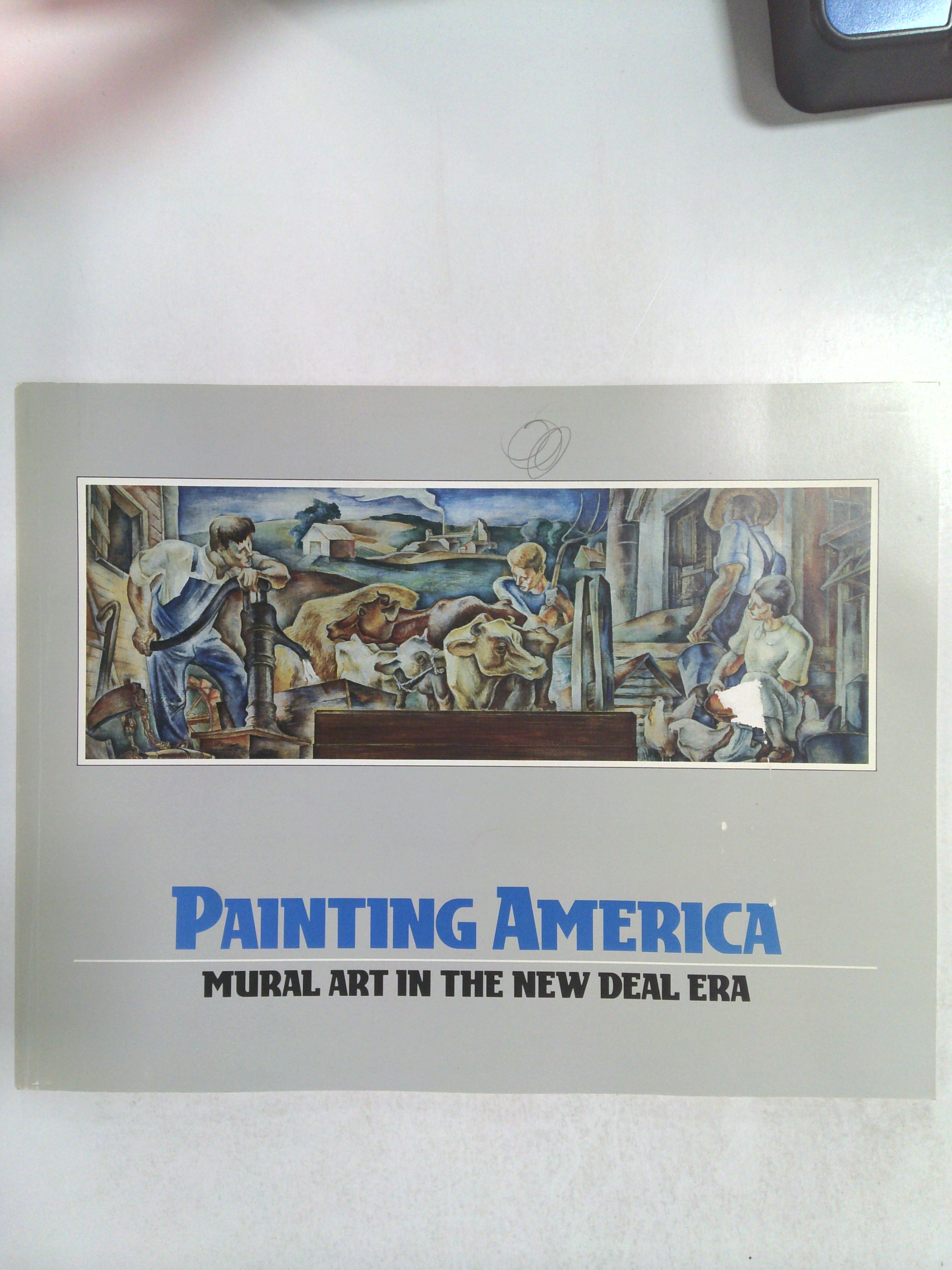 Painting America: Mural Art in the New Deal Era by John Whitney Payson