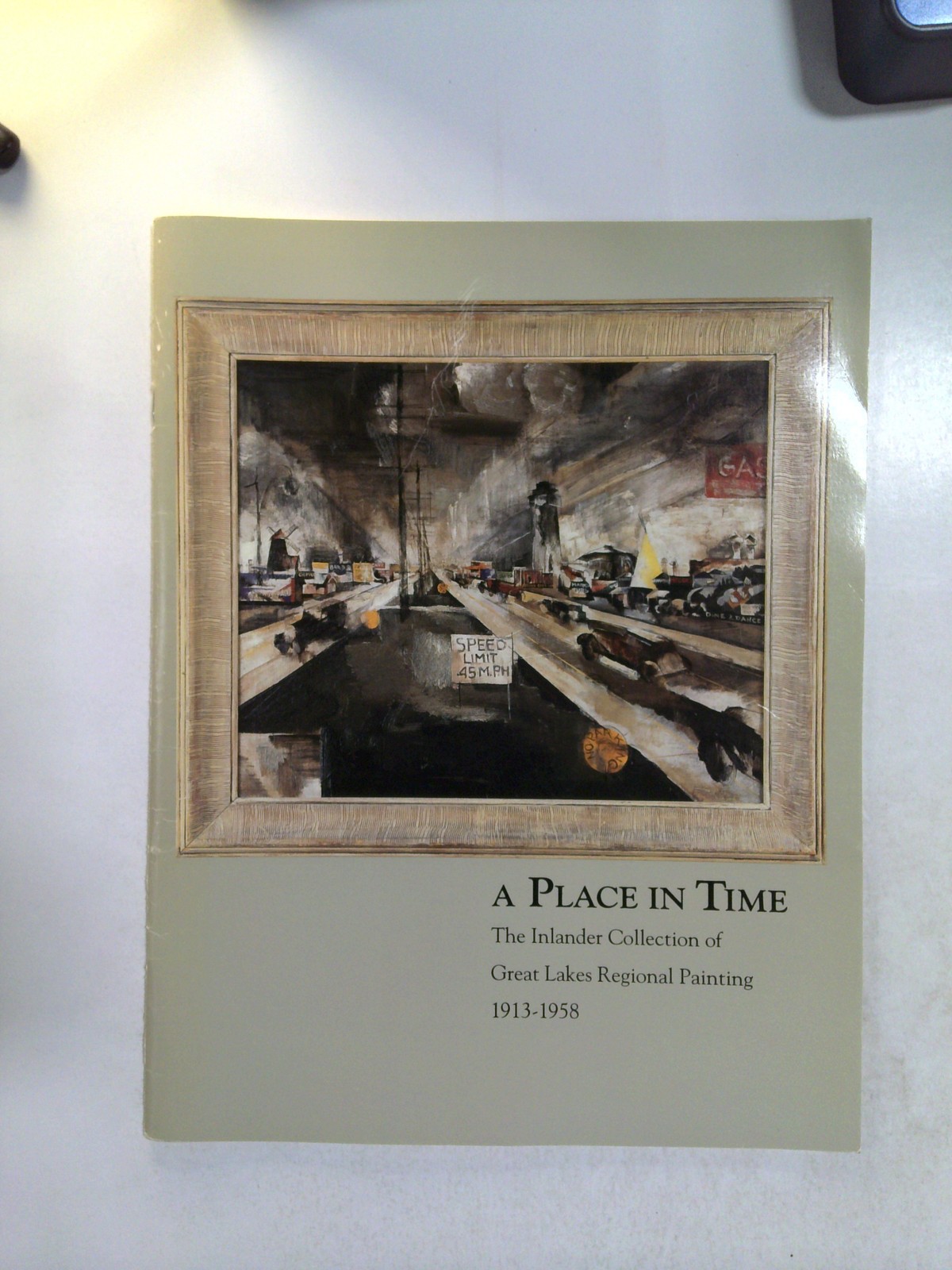 A Place in Time: The Inlander Collection of Great Lakes Regional Painting 1913-1 by Michael D. Hall