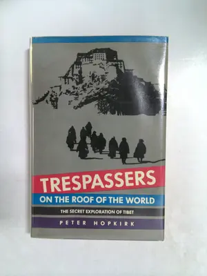 Trespassers on the roof of the world by Peter Hopkirk