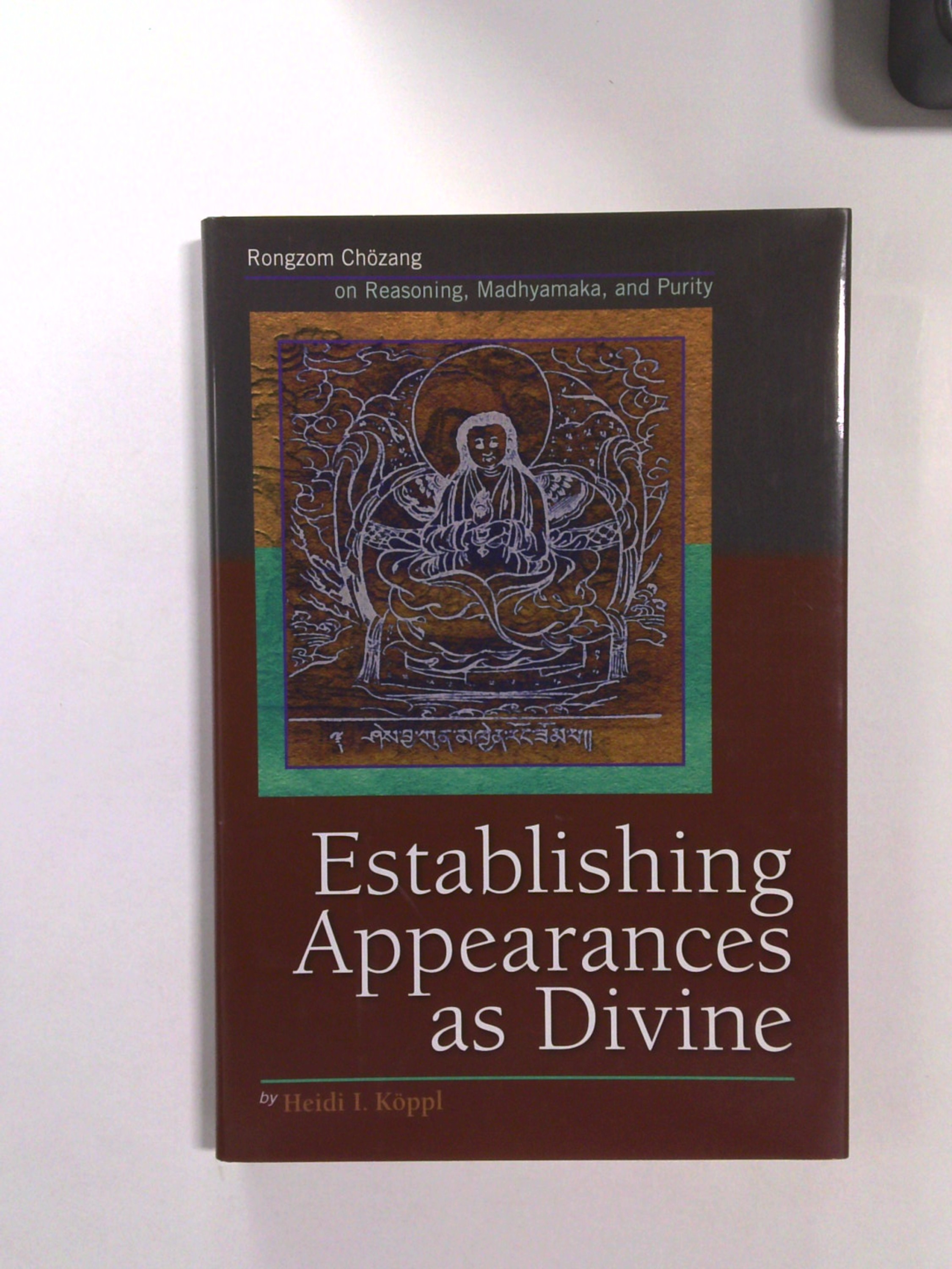 Establishing Appearances as Divine by Heidi I. Koppl, Rongzom Chok Zangpo