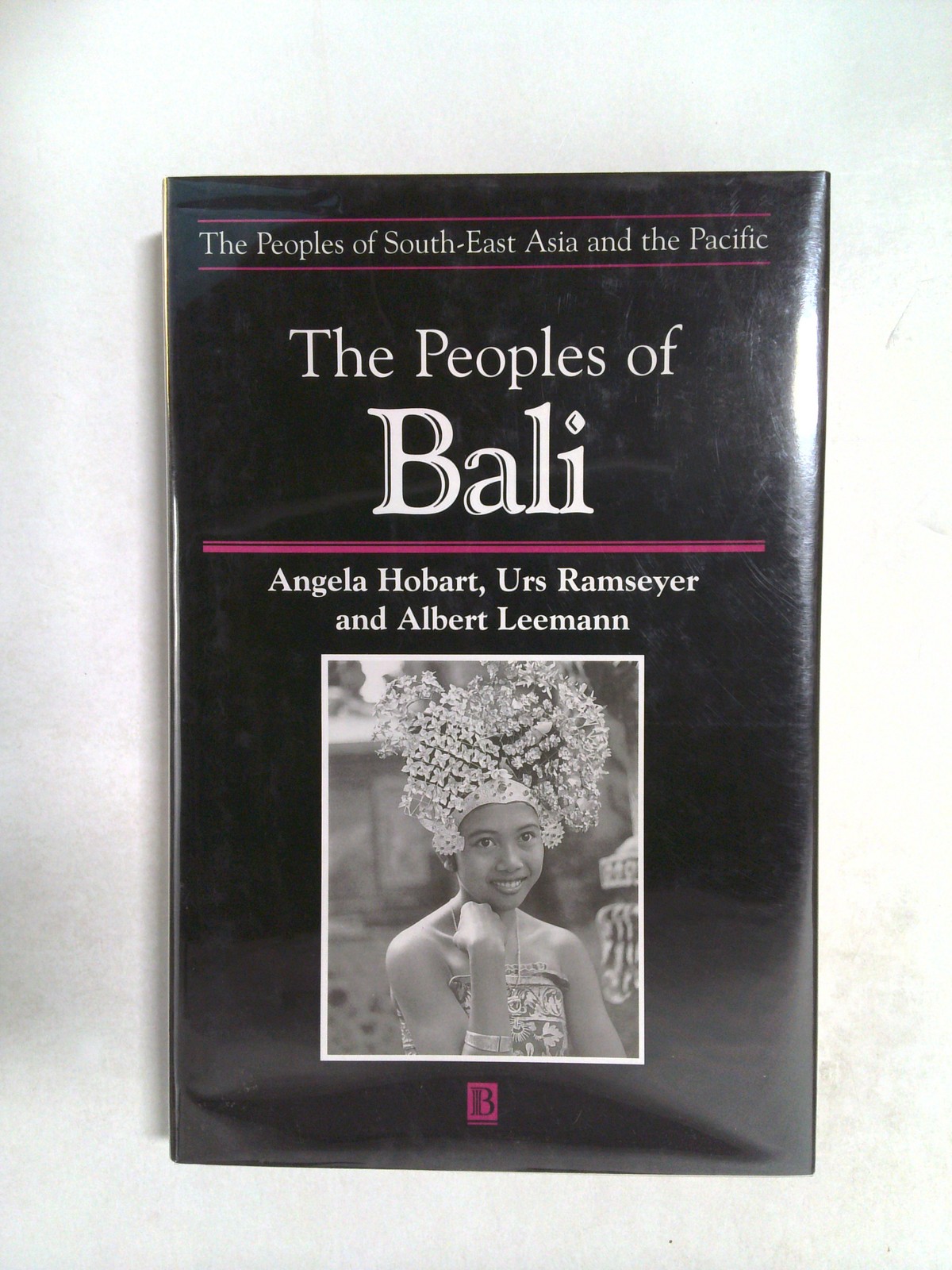 The peoples of Bali by Urs Ramseyer, Albert Leemann, Angela Hobart