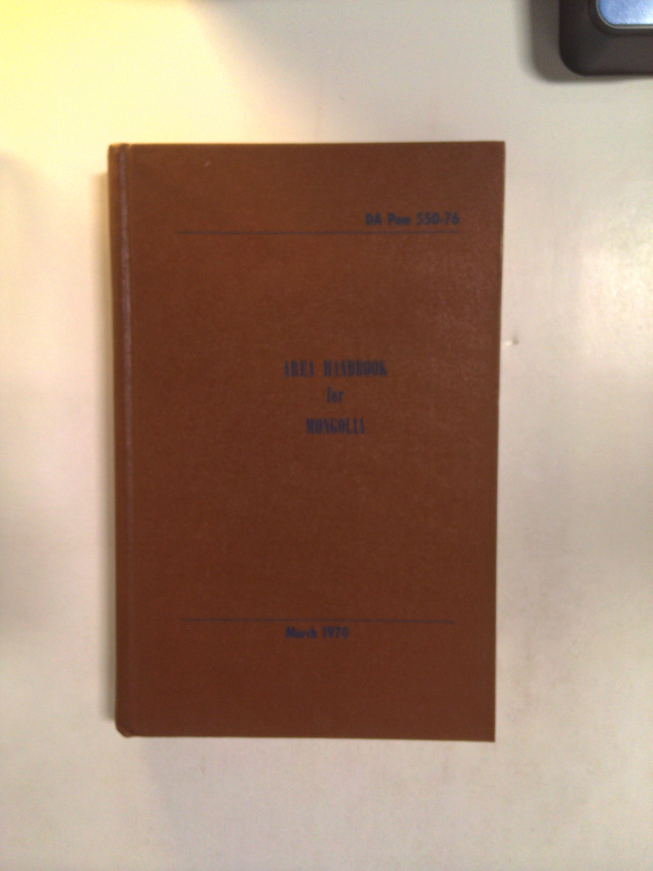 Area Handbook for Mongolia, March 1970 by Trevor N. Dupuy, Wendell Blanchard
