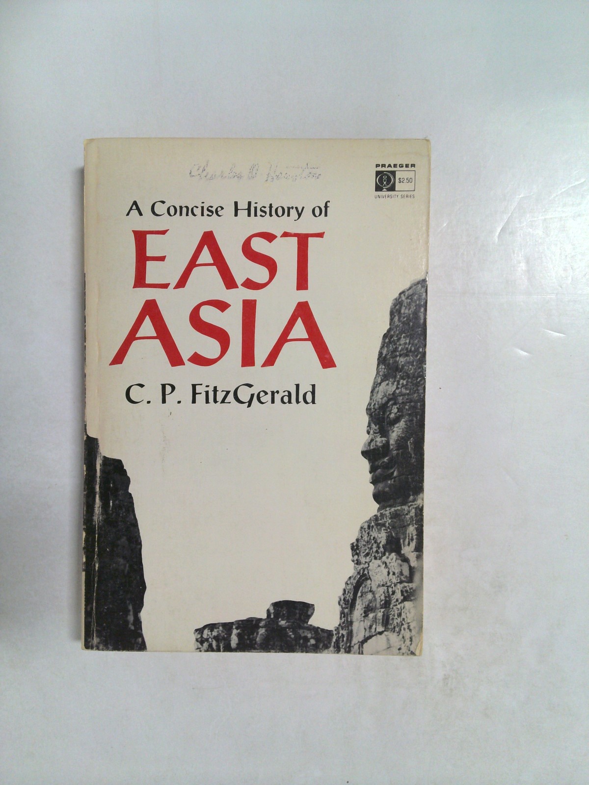 A Concise History of East Asia by C. P. FitzGerald