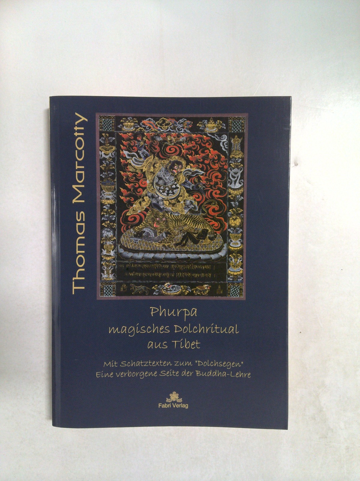Phurpa: Magisches Dolchritual Aus Tibet by Thomas Marcotty