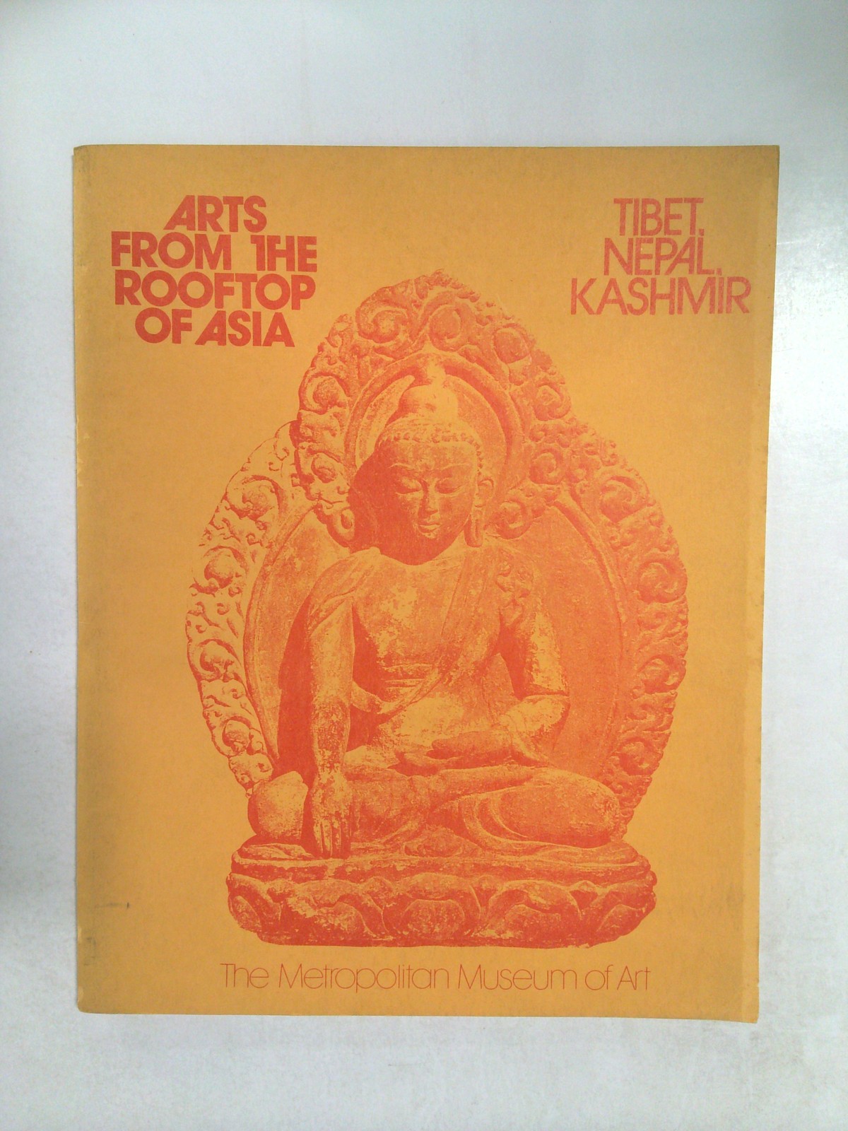Arts from the Rooftop of Asia: Tibet, Nepal, Kashmir Art Catalogue by Metropolitan Museum of Art