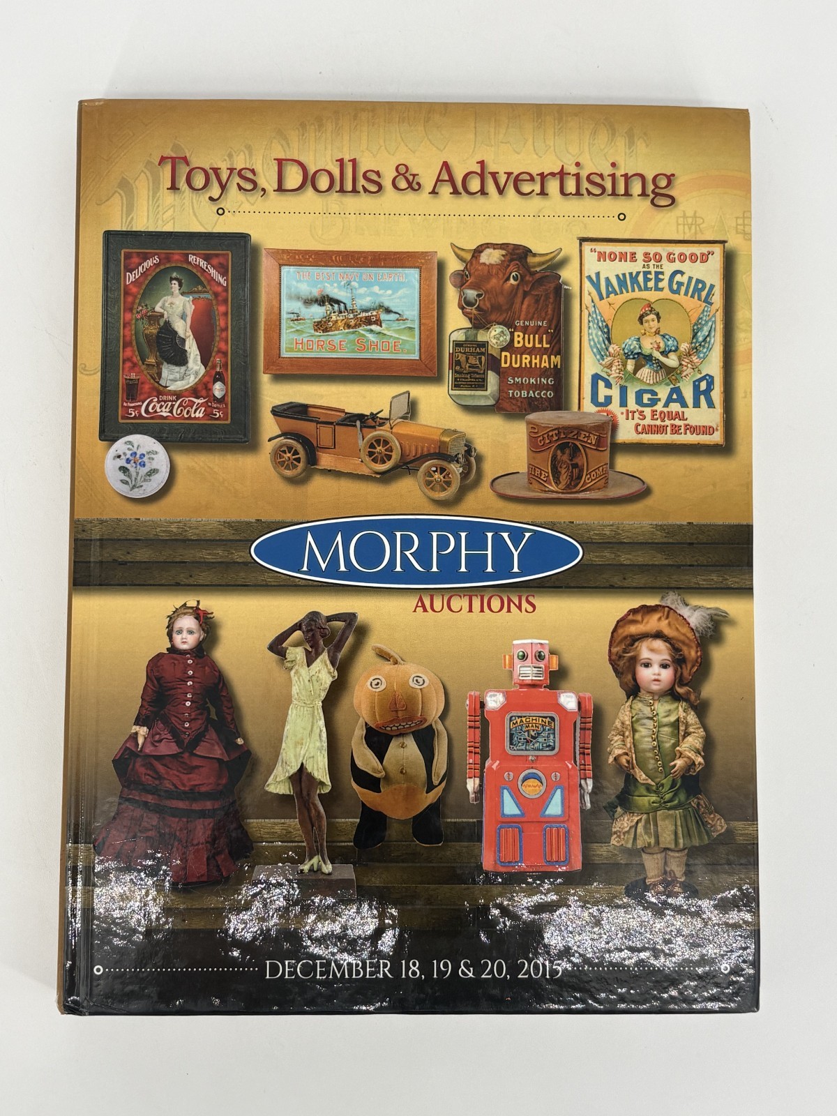 Morphy Auctions Hardcover Catalog: December 2019 Toys, Dolls & Advertising