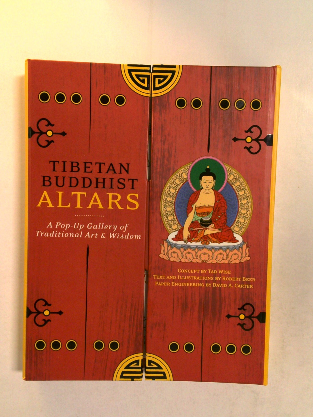 Tibetan Buddhist Altars: A Pop-Up Gallery of Traditional Art & Wisdom by Tad Wise, David A. Carter, Robert Beers