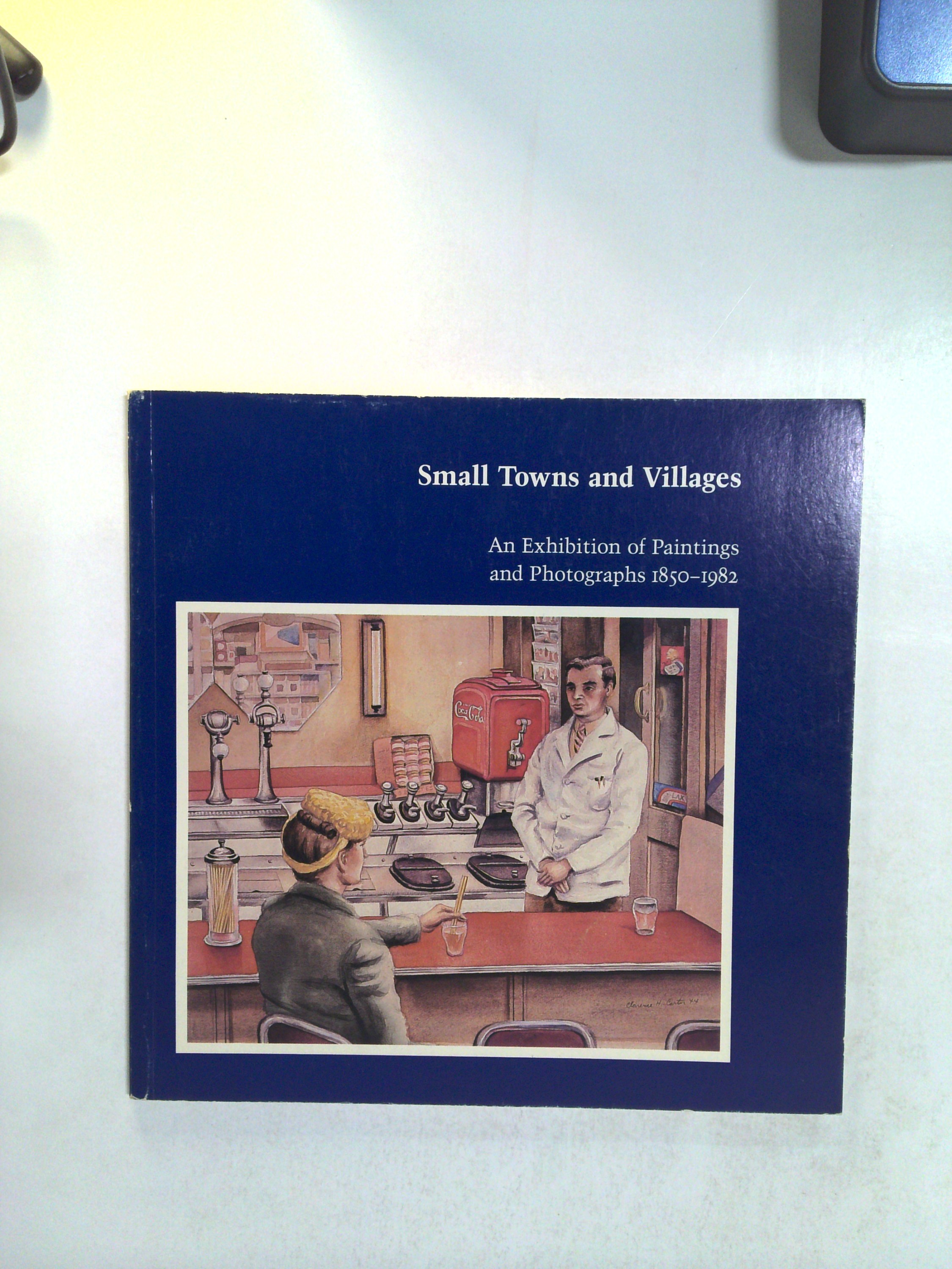 Small Towns and Villages: An Exhibition of Paintings and Photographs 1850-1982 by Linda Constant Buki