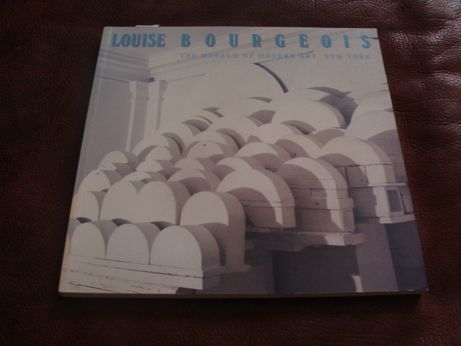 LOUISE BOURGEOIS The Museum of Modern Art by Deborah Wye