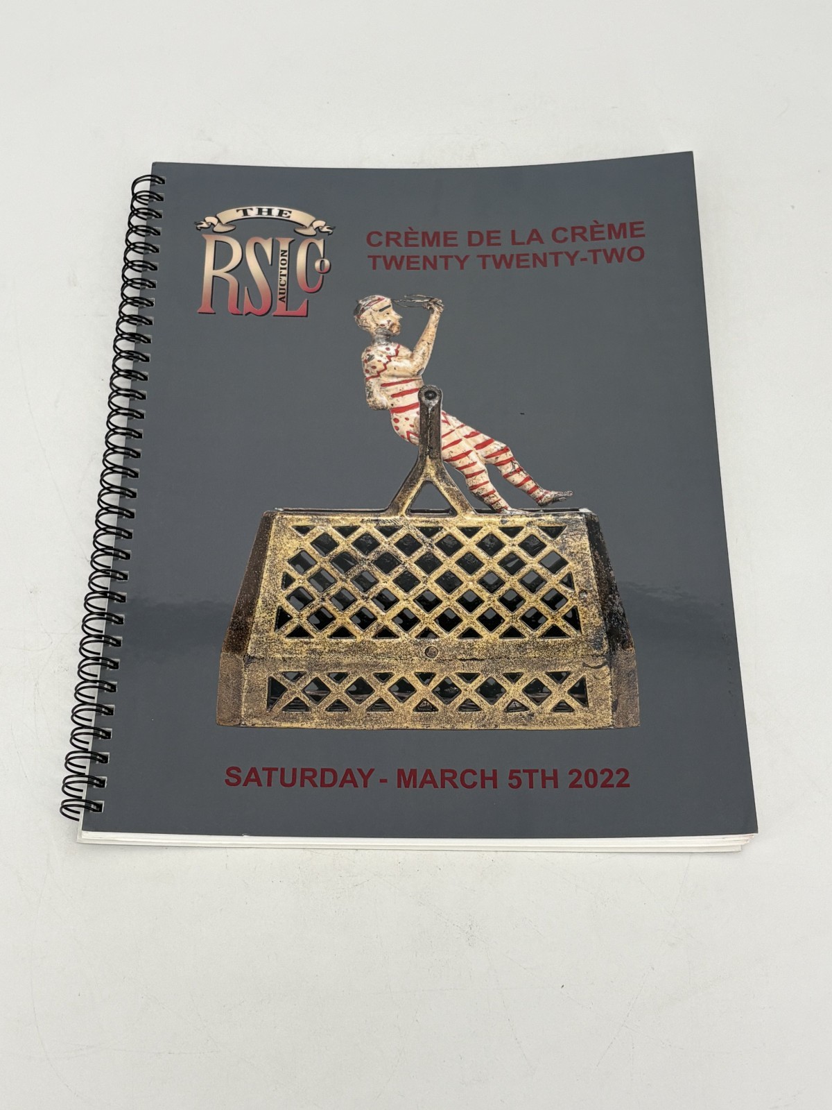 The RSL Auction Co Catalog Creme De La Creme Antique Toy Auction March 2022