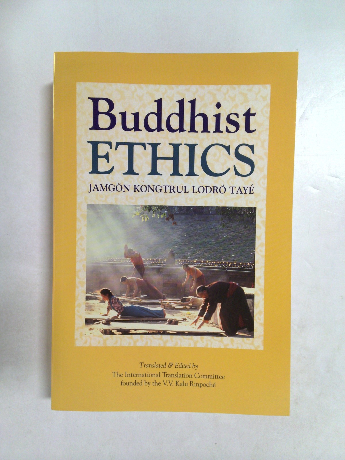 Buddhist Ethics by Jamgon K. Taye
