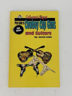 Price Guide to COWBOY CAP GUNS and GUITARS 1996 by Jerrell Little
