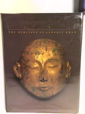 Empires Beyond the Great Wall: The Heritage of Genghis Khan by Adam T. Kessler, Ad Kessler