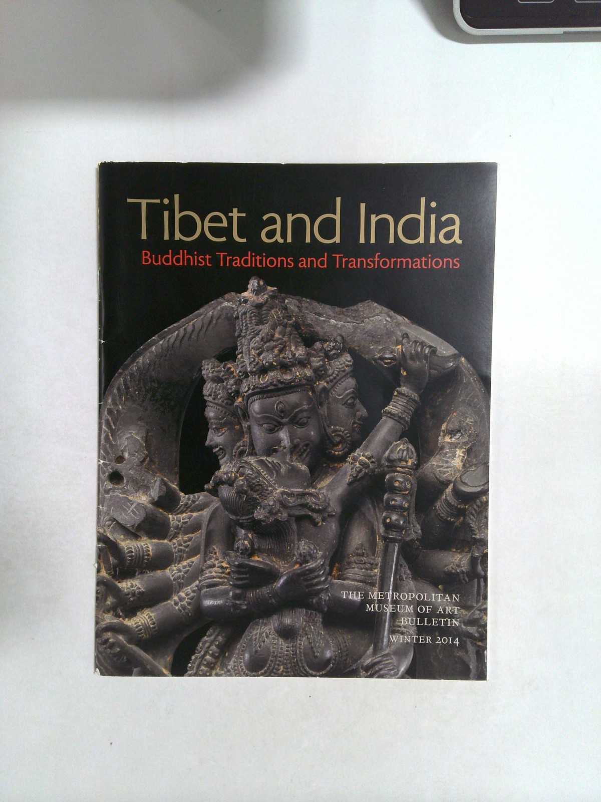 Tibet and India: Buddhist Traditions and Transformations Art Catalogue 2014 by Metropolitan Museum of Art