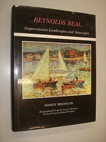 Reynolds Beal: Impressionist Landscapes and Seascapes 1989 by Sidney Bressler