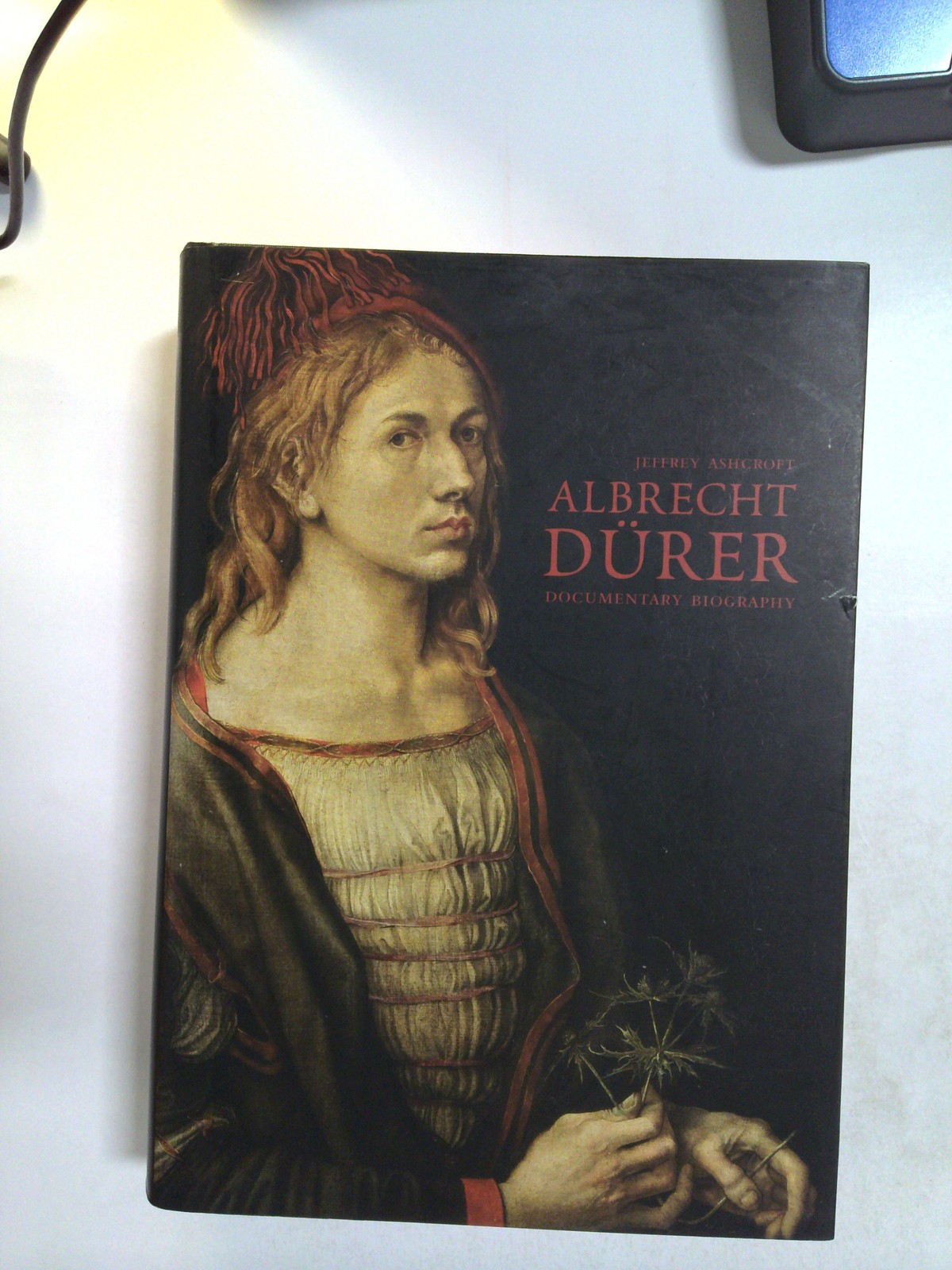 Albrecht Dürer: Documentary Biography, Volumes I & II by Jeffrey Ashcroft