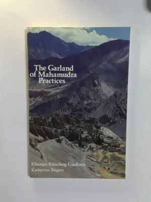 The Garland of Mahamudra Practices by Kun-dgaʼ-rin-chen by Khenpo K. Gyaltsen