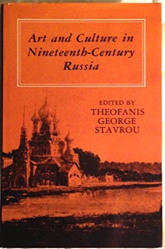 Art and Culture in Nineteenth-century Russia Theofanis George Sta Vrou by Theofanis G. Stavrou