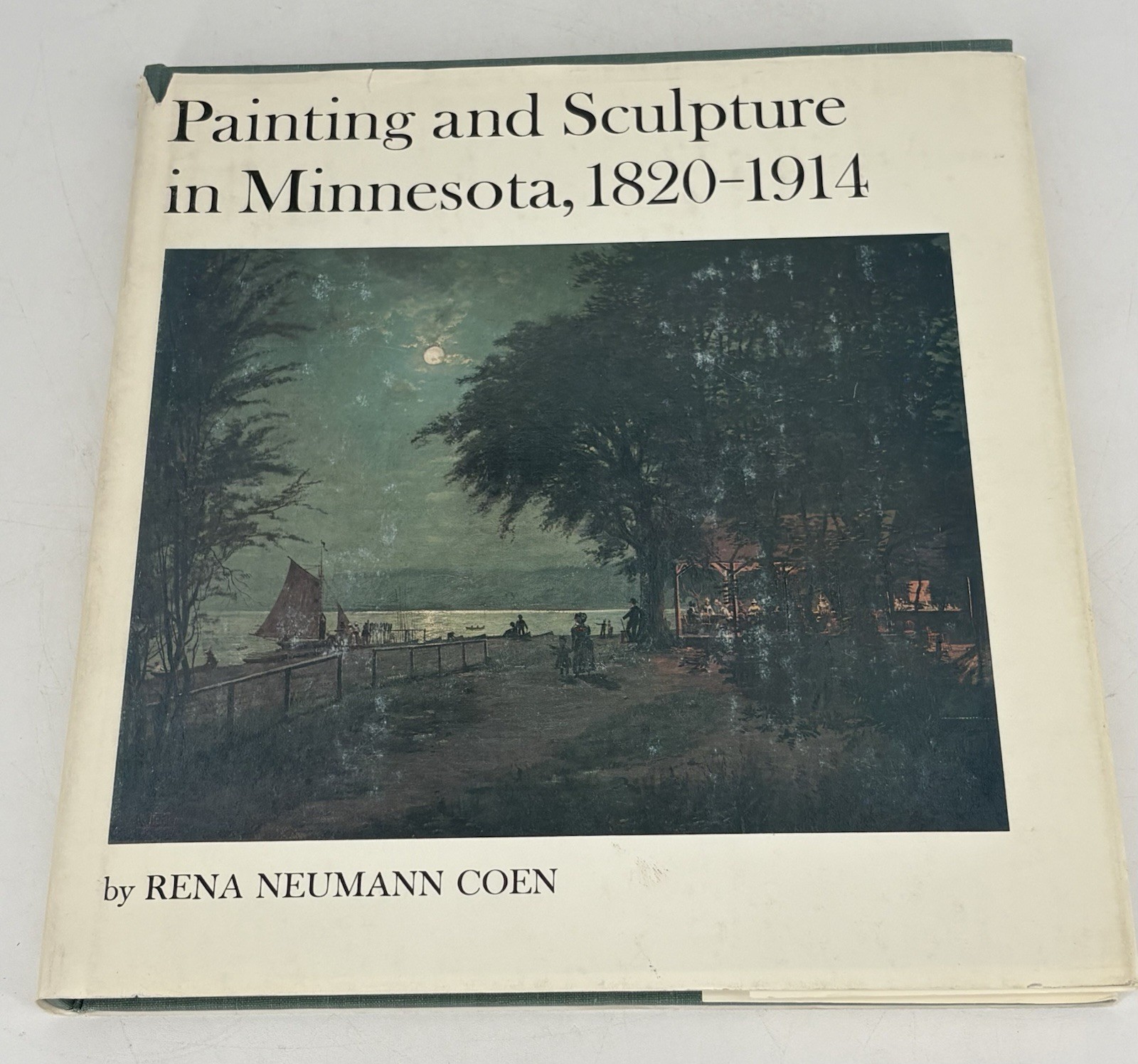 Painting and Sculpture in Minnesota 1820-1914 by Rena N. Coen