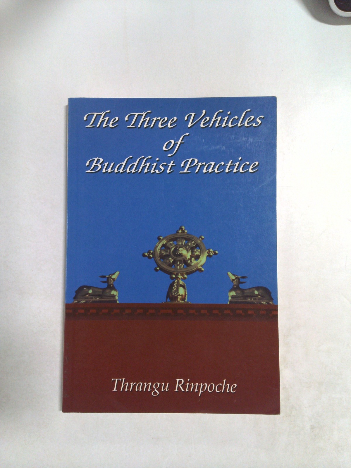 The three vehicles of Buddhist practice by Thrangu Rinpoche