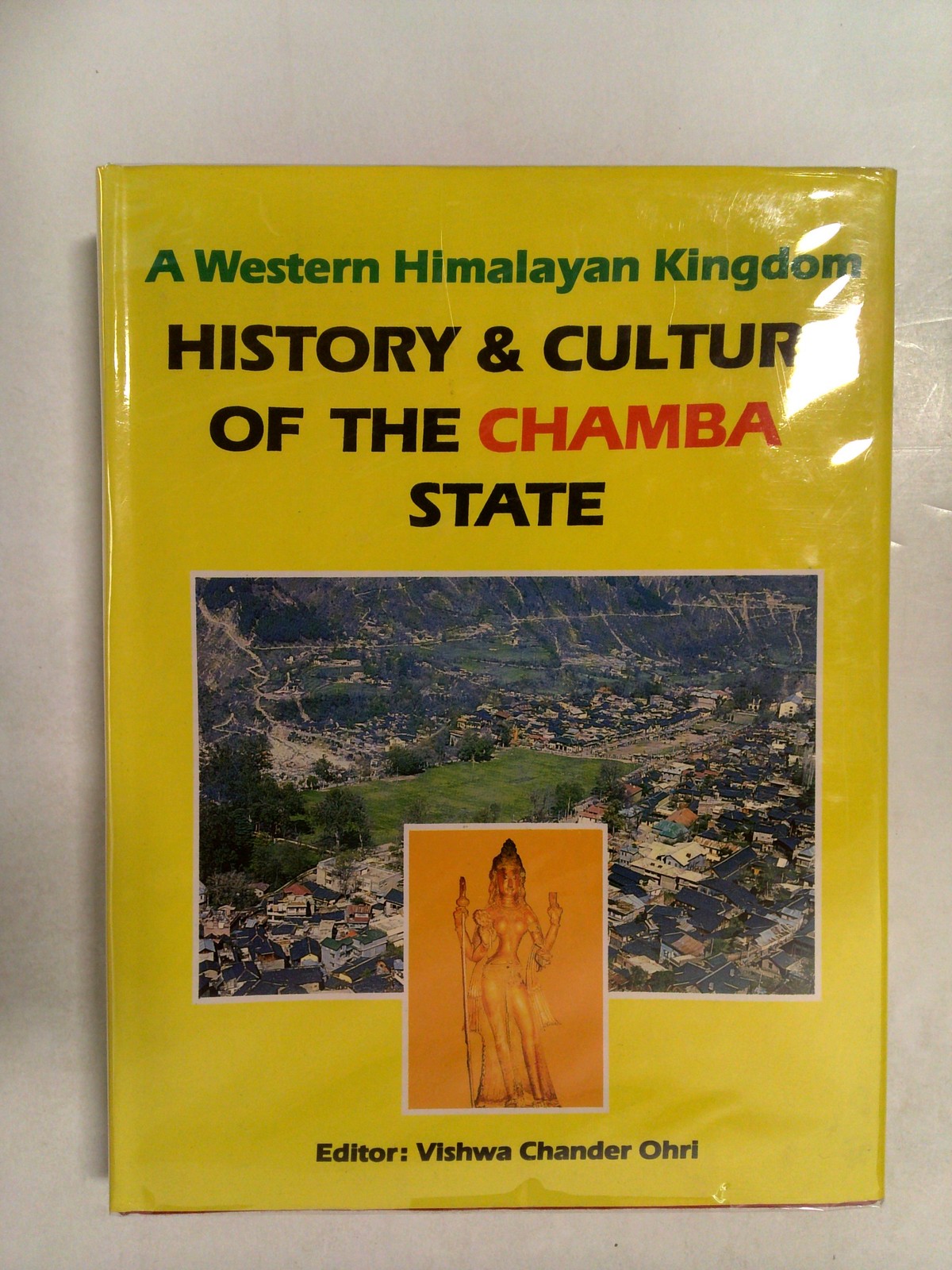 History & Culture of the Chamba State by Vishwa Chander Ohri