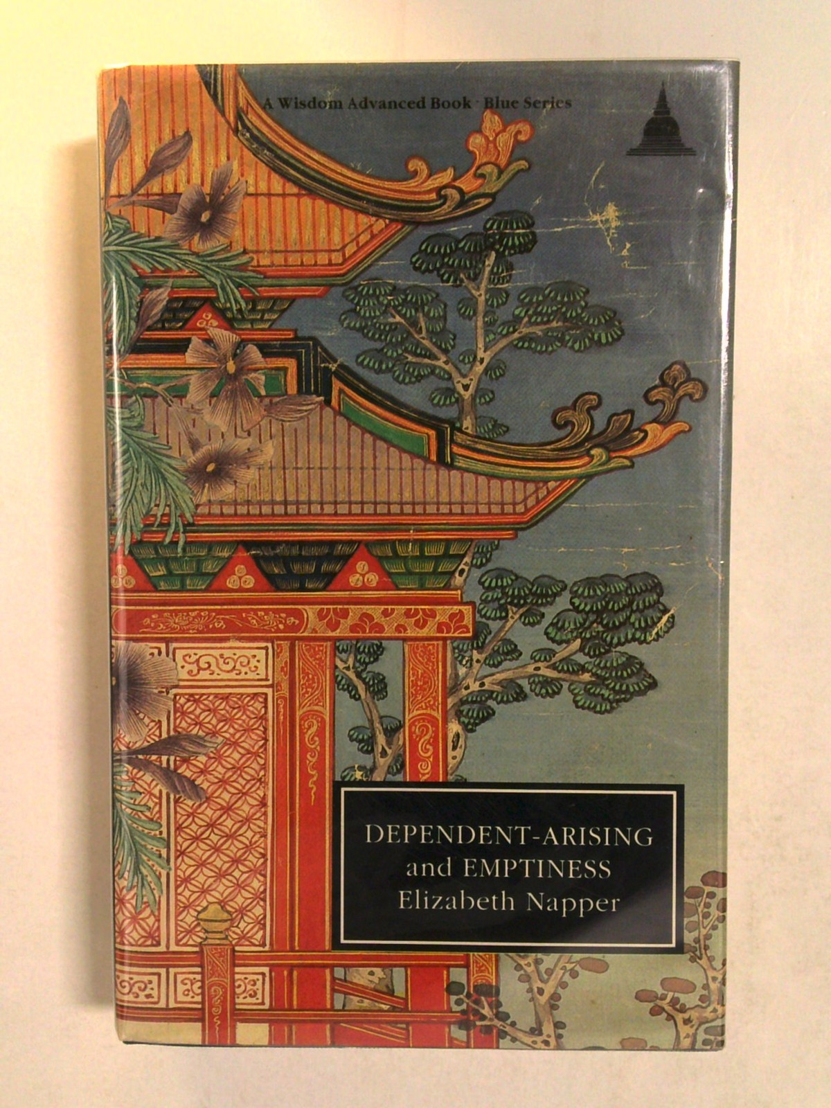 Dependent-Arising and Emptiness by Elizabeth S. Napper