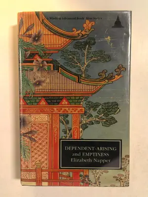 Dependent-Arising and Emptiness by Elizabeth S. Napper