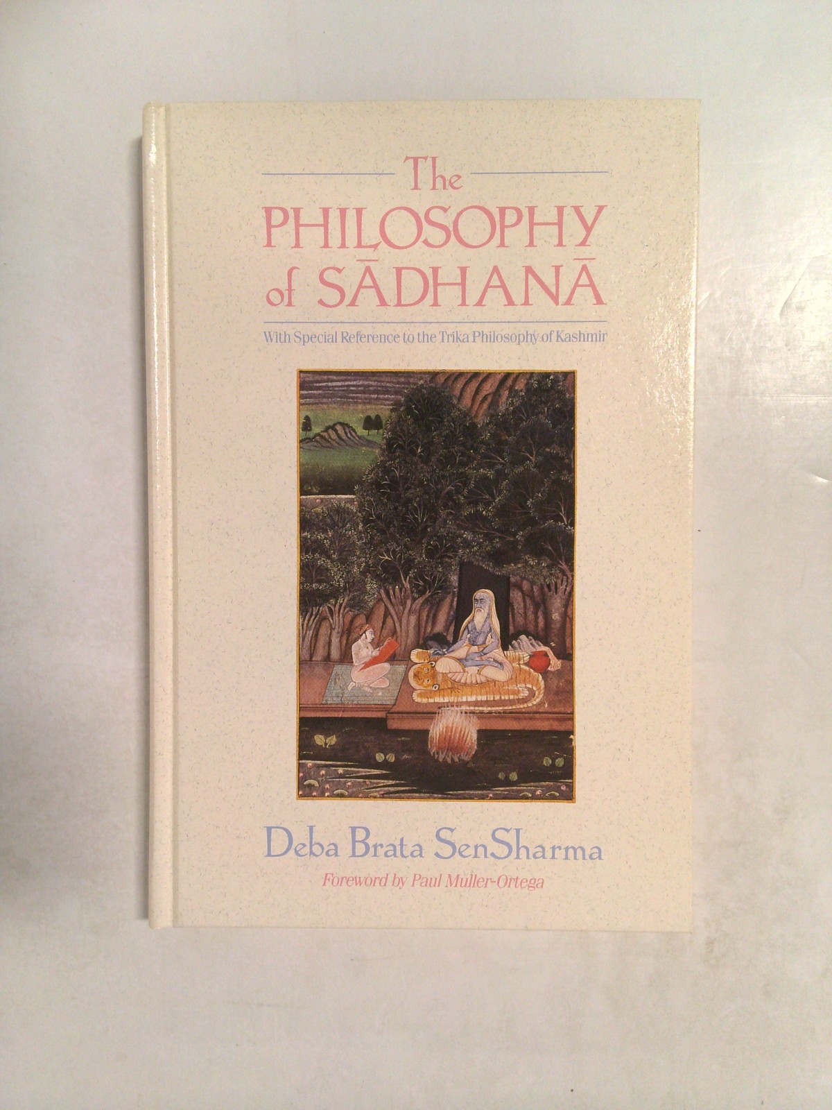 The philosophy of sādhanā by Debabrata Sen Sharma by Deba Brata Sensharma