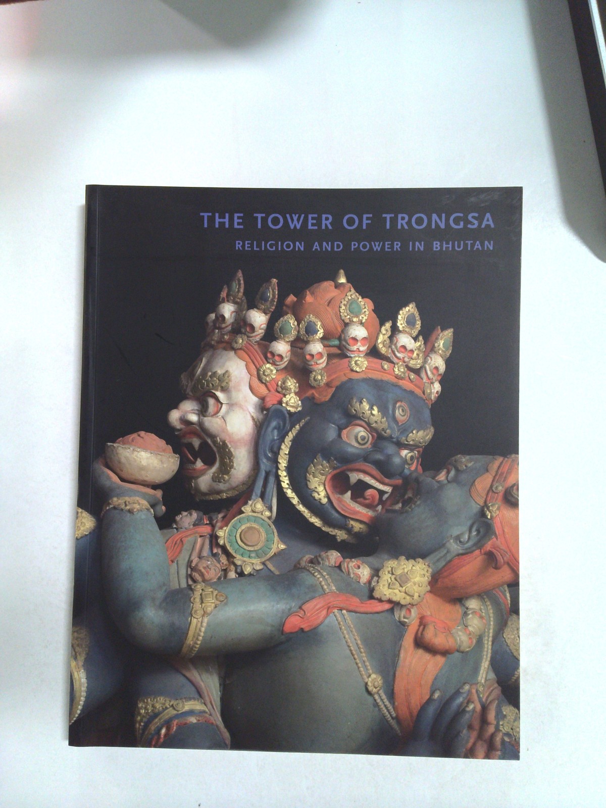The Tower of Trongsa: Religion and Power in Bhutan by Christian Schicklgruber
