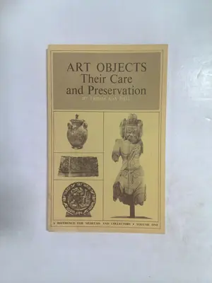 Art Objects: Their Care and Preservation by Frieda Kay Fall