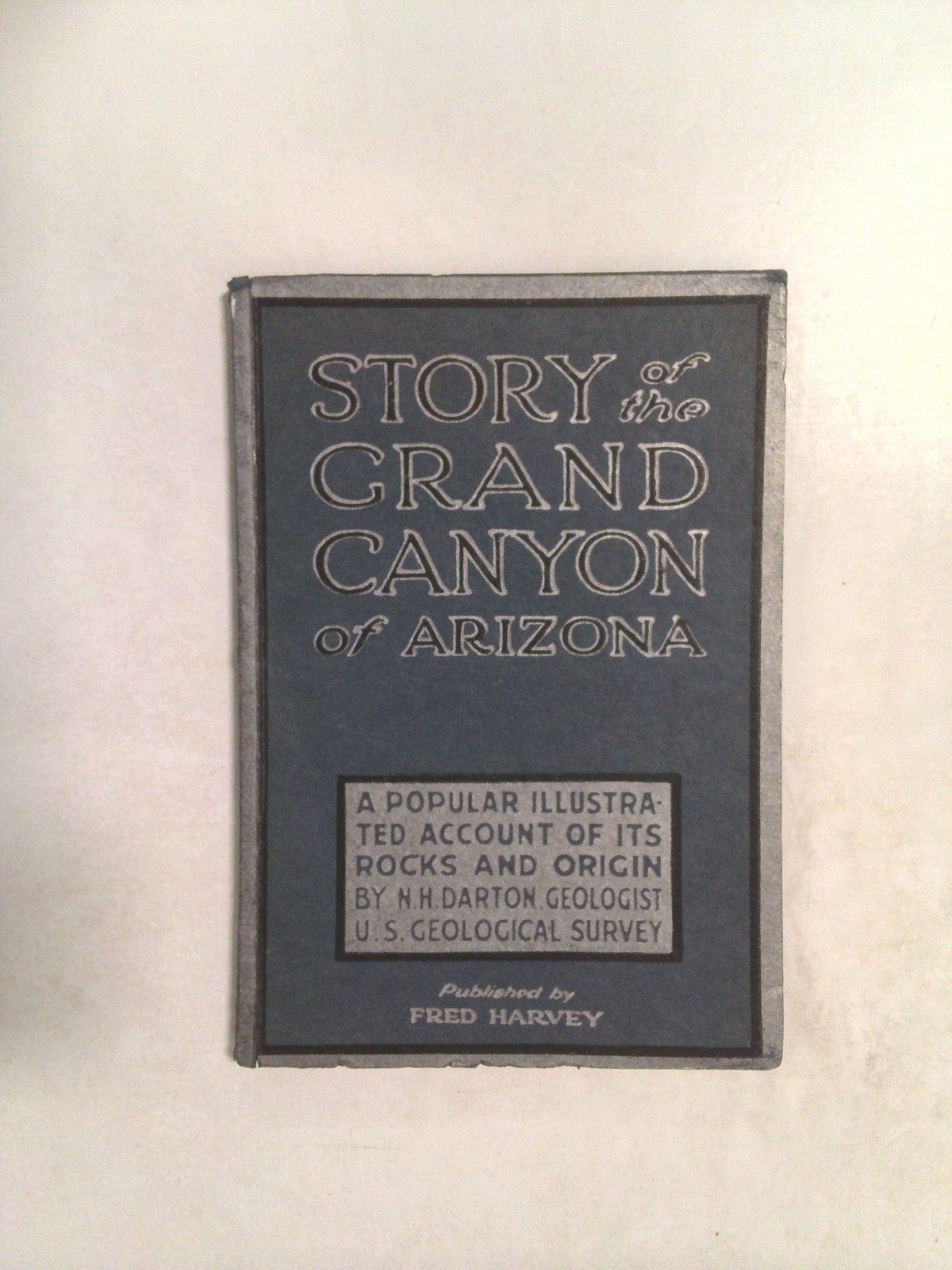 Story of the Grand Canyon of Arizona by N H Darton