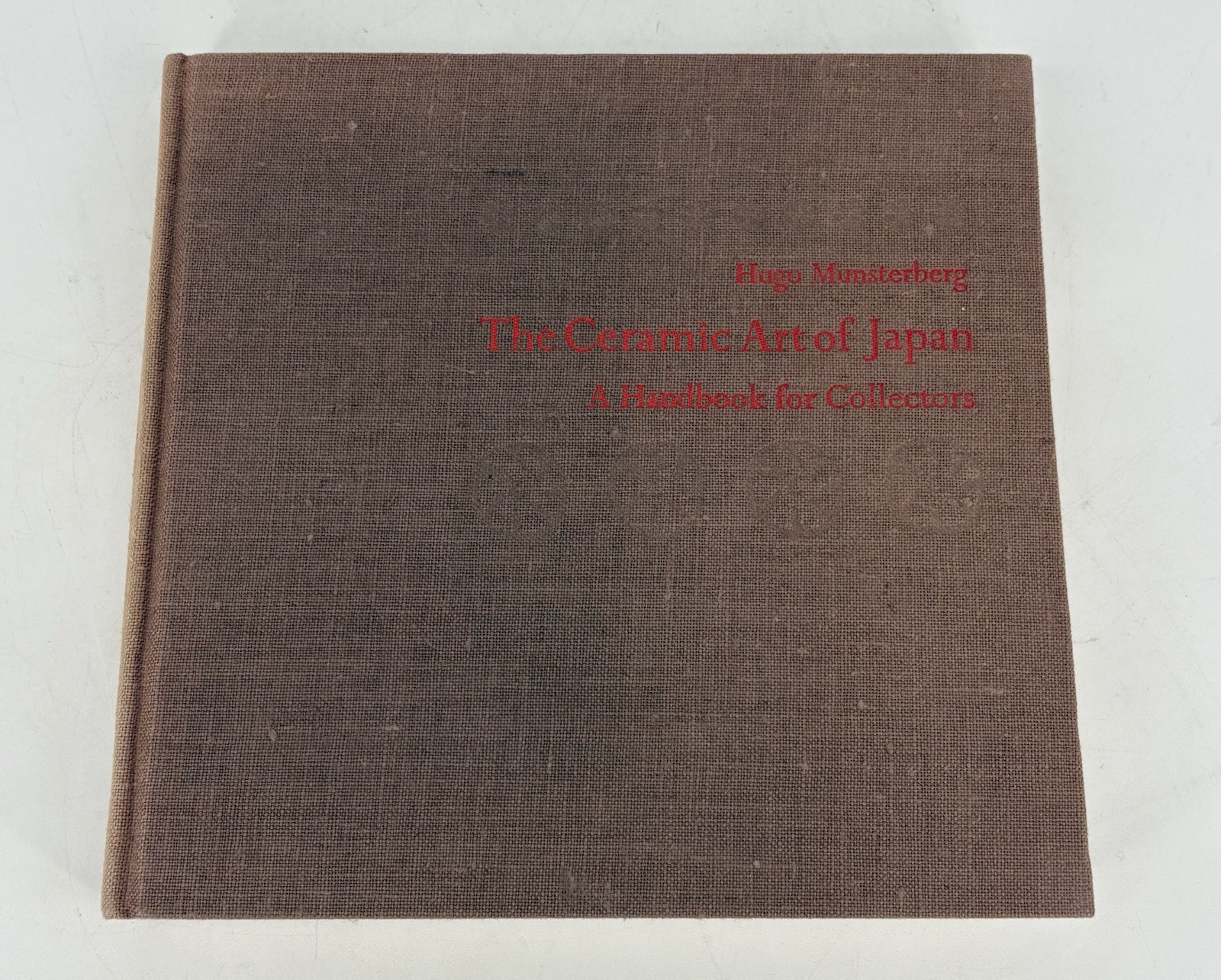 Ceramic Art of Japan: A Handbook for Collectors by Munsterberg, Hugo